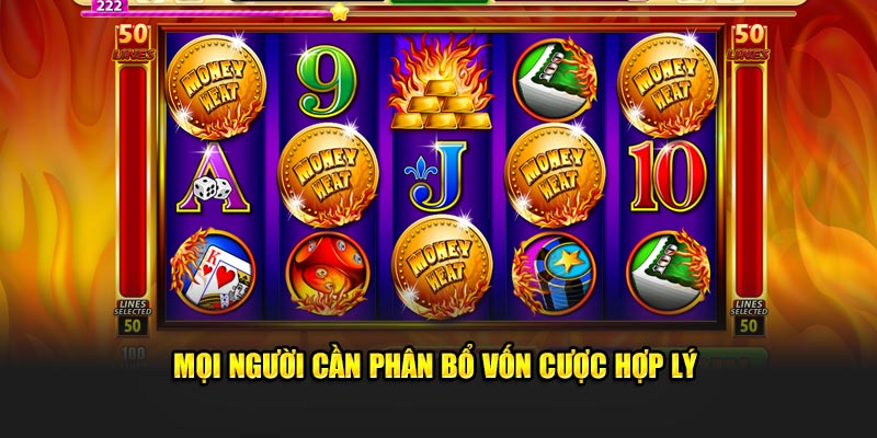 Mọi người cần chia vốn cược hợp lý